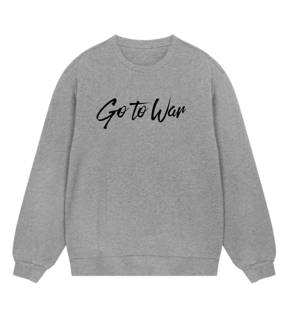 Go To War Sweatshirt